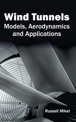 Túneles de Viento: Modelos, Aerodinámica y Aplicaciones - Wind Tunnels: Models, Aerodynamics and Applications