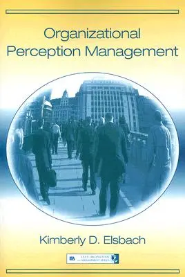 Gestión de la percepción organizativa - Organizational Perception Management