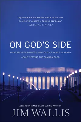 On God's Side - Lo que la religión olvida y la política no ha aprendido sobre el servicio al prójimo - On God's Side - What religion forgets and politics hasn't learned about serving the comm