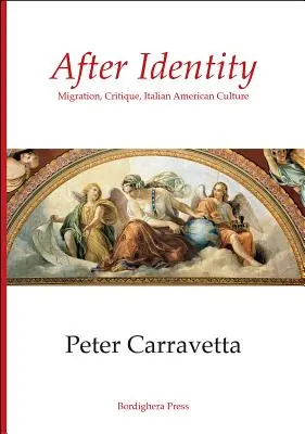 Después de la identidad: Migración, crítica y cultura italoamericana - After Identity: Migration, Critique, Italian American Culture