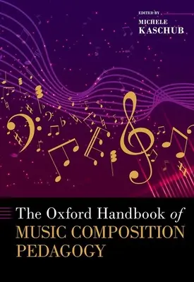 The Oxford Handbook of Music Composition Pedagogy (El manual Oxford de pedagogía de la composición musical) - The Oxford Handbook of Music Composition Pedagogy