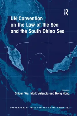 La Convención de las Naciones Unidas sobre el Derecho del Mar y el Mar Meridional de China - UN Convention on the Law of the Sea and the South China Sea