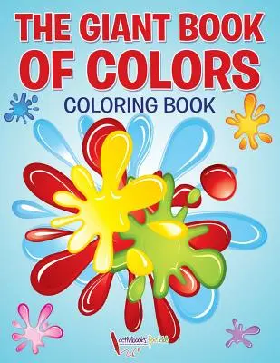 El libro gigante de colores para colorear - The Giant Book of Colors Coloring Book