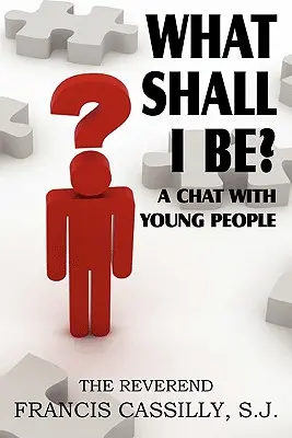 ¿Qué voy a ser? Una charla con los jóvenes - What Shall I Be? a Chat with Young People
