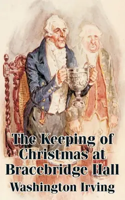 El mantenimiento de la Navidad en Bracebridge Hall - The Keeping of Christmas at Bracebridge Hall