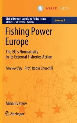 Fishing Power Europe: La normatividad de la UE en su acción pesquera exterior - Fishing Power Europe: The Eu's Normativity in Its External Fisheries Action