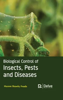 Control biológico de insectos, plagas y enfermedades - Biological Control of Insects, Pests and Diseases