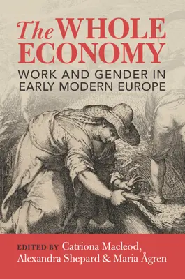 The Whole Economy: Trabajo y género en la Europa moderna temprana - The Whole Economy: Work and Gender in Early Modern Europe