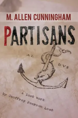 Partidarios: Una obra perdida de Geoffrey Peerson Leed - Partisans: A Lost Work by Geoffrey Peerson Leed