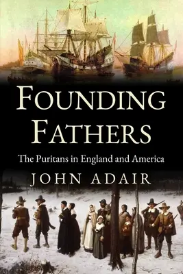 Padres Fundadores: Los puritanos en Inglaterra y América - Founding Fathers: Puritans in England and America