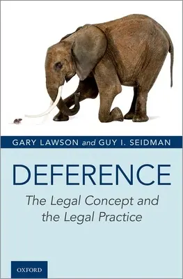 Deferencia: El concepto jurídico y la práctica jurídica - Deference: The Legal Concept and the Legal Practice