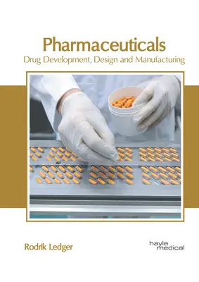 Productos Farmacéuticos: Desarrollo, diseño y fabricación de fármacos - Pharmaceuticals: Drug Development, Design and Manufacturing