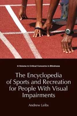 Enciclopedia de deportes y ocio para personas con discapacidad visual - The Encyclopedia of Sports and Recreation for People with Visual Impairments