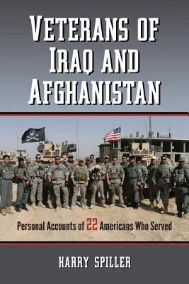 Veteranos de Irak y Afganistán: Relatos personales de 22 estadounidenses que prestaron servicio - Veterans of Iraq and Afghanistan: Personal Accounts of 22 Americans Who Served