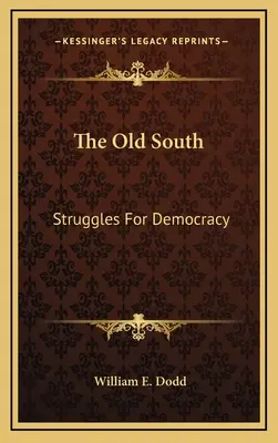 El Viejo Sur: Luchas por la democracia - The Old South: Struggles For Democracy