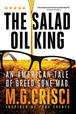 El rey del aceite para ensaladas: Una historia americana de codicia enloquecida - The Salad Oil King: An American Tale of Greed Gone Mad