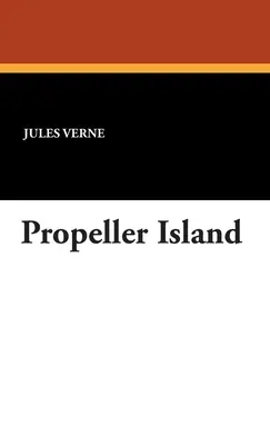 La isla de las hélices - Propeller Island