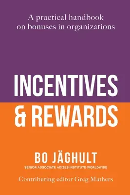 Incentivos y recompensas: Manual práctico sobre primas en las organizaciones - Incentives and Rewards: A practical handbook on bonuses in organizations