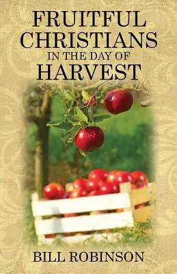 Cristianos fructíferos en el día de la cosecha - Fruitful Christians in the Day of Harvest