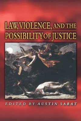 La ley, la violencia y la posibilidad de la justicia - Law, Violence, and the Possibility of Justice