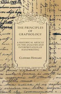 Los principios de la grafología - Un artículo histórico sobre el análisis y la interpretación de la escritura manuscrita - The Principles of Graphology - A Historical Article on the Analysis and Interpretation of Handwriting