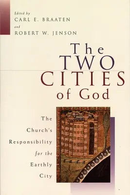 Las dos ciudades de Dios: La responsabilidad de la Iglesia por la ciudad terrena - The Two Cities of God: The Church's Responsibility for the Earthly City