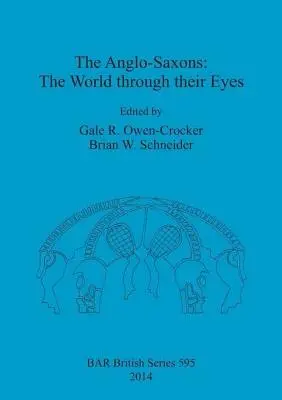 Los anglosajones: El mundo a través de sus ojos - The Anglo-Saxons: The World through their Eyes