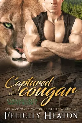 Capturada por su Puma Serie romántica Shifter Cougar Creek Mates - Captured by her Cougar: Cougar Creek Mates Shifter Romance Series