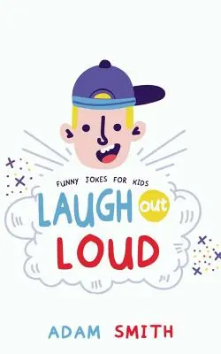 Ríete a carcajadas: Libro de chistes para niños de 7 a 15 años - Laugh out Loud: Children's Joke Book age 7-15