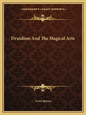 El Druidismo Y Las Artes Mágicas - Druidism And The Magical Arts