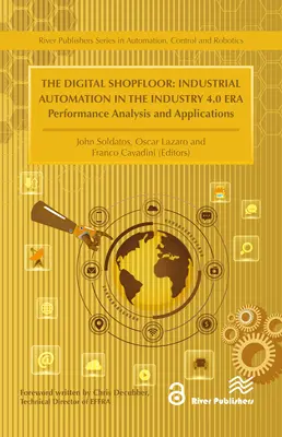 The Digital Shopfloor- Automatización industrial en la era de la Industria 4.0: Análisis de rendimiento y aplicaciones - The Digital Shopfloor- Industrial Automation in the Industry 4.0 Era: Performance Analysis and Applications