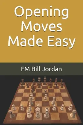 Jugadas de apertura fáciles - Opening Moves Made Easy