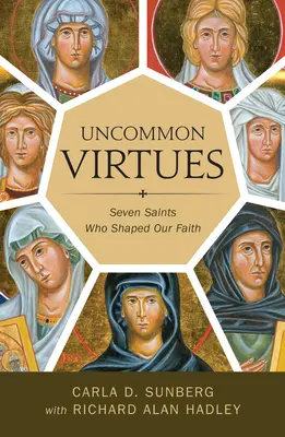 Virtudes poco comunes: Siete santos que forjaron nuestra fe - Uncommon Virtues: Seven Saints Who Shaped Our Faith