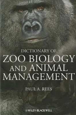 Diccionario de biología zoológica y gestión de animales - Dictionary of Zoo Biology and Animal Management