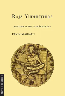 Raja Yudhisthira: la realeza en la epopeya Mahabharata - Raja Yudhisthira: Kingship in Epic Mahabharata