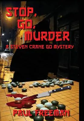 Stop, Go, Murder: Un misterio de Steven Crane Go - Stop, Go, Murder: A Steven Crane Go Mystery