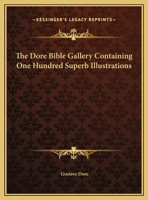 Galería de la Biblia de Duré con cien magníficas ilustraciones - The Dore Bible Gallery Containing One Hundred Superb Illustrations