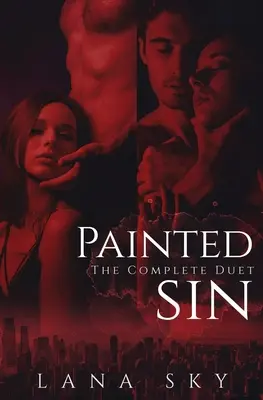 The Complete Painted Sin Duet: Un romance multimillonario entre enemigos y amantes - The Complete Painted Sin Duet: An Enemies to Lovers Billionaire Romance