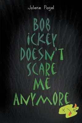 Bob Ickey ya no me asusta - Bob Ickey Doesn't Scare Me Anymore