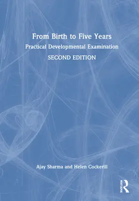 Del Nacimiento a los Cinco Años: Examen Práctico del Desarrollo - From Birth to Five Years: Practical Developmental Examination