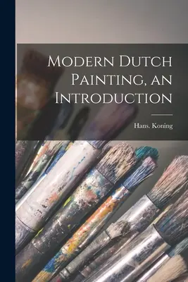 Introducción a la pintura holandesa moderna - Modern Dutch Painting, an Introduction