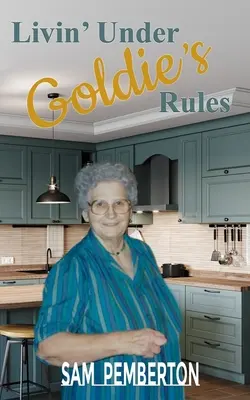 Vivir bajo las reglas de Goldie - Livin' Under Goldie's Rules