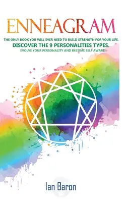 Enneagram: El Único Libro Que Necesitarás Para Fortalecer Tu Vida. Descubra Los 9 Tipos De Personalidades. Evolucione Su Pers - Enneagram: The Only Book You Will Ever Need to Build Strength for Your Life. Discover The 9 Personalities Types. Evolve Your Pers