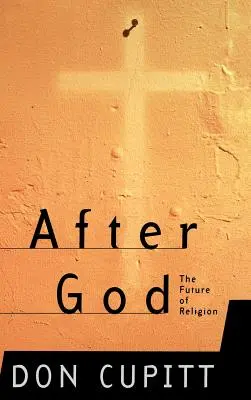 Después de Dios: El futuro de la religión - After God: The Future of Religion