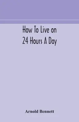 Cómo vivir 24 horas al día - How to live on 24 hours a day