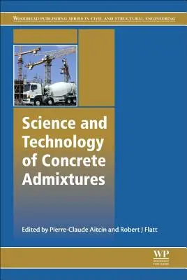 Ciencia y tecnología de los aditivos del hormigón - Science and Technology of Concrete Admixtures