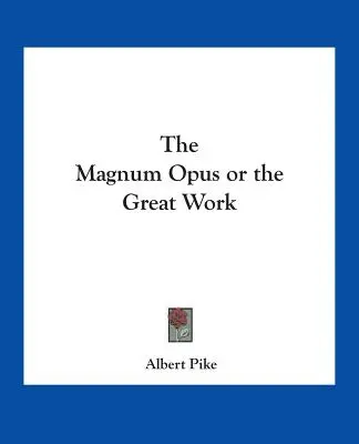 El Magnum Opus o la Gran Obra - The Magnum Opus or the Great Work