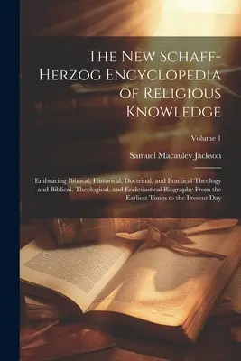 La Nueva Enciclopedia Schaff-Herzog del Conocimiento Religioso: Abarcando Teología Bíblica, Histórica, Doctrinal y Práctica y Teología Bíblica y Teológica. - The New Schaff-Herzog Encyclopedia of Religious Knowledge: Embracing Biblical, Historical, Doctrinal, and Practical Theology and Biblical, Theological