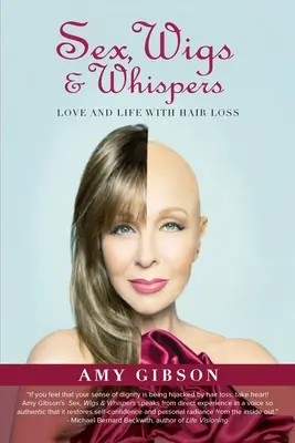 Sexo, pelucas y susurros: Amor y vida con pérdida de cabello - Sex, Wigs & Whispers: Love and Life with Hair Loss