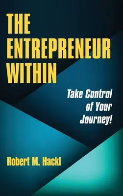 El empresario que llevas dentro: Toma las riendas de tu viaje - The Entrepreneur Within: Take Control of Your Journey!